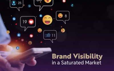 Strategies to Increase Brand Visibility in a Saturated Market